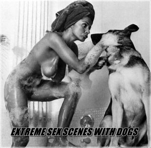 EXTREME SEX SCENES WITH DOGS
